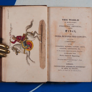 The World in Miniature; Tibet, and Indian Beyond the Ganges; containing a description of the character, manners, customs, dress, religion, amusements, &c. of the nations. Frederic Shoberl (editor). Publication Date: 1824