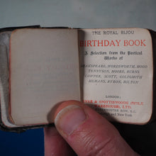 Load image into Gallery viewer, Royal Bijou Birthday Book. A Selection from the Poetical Works of Shakespeare, Wordsworth, Hood, Tennyson, Moore, Burns, Cowper, Scott, Goldsmith, Hemans, Byron, Milton. Publication Date:circa 1900. >>MINIATURE BOOK<<
