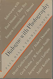 Dialogue With Photography Hill, Paul, And Cooper, Thomas. ISBN 10: 0374138931 / ISBN 13: 9780374138936 Published by Farrar Straus Giroux, 1979