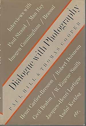 Dialogue With Photography Hill, Paul, And Cooper, Thomas. ISBN 10: 0374138931 / ISBN 13: 9780374138936 Published by Farrar Straus Giroux, 1979