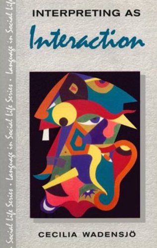 Interpreting as Interaction Wadensj, Cecilla O.   ISBN 10: 0582289114 / ISBN 13: 9780582289116 Published by Longman.1998-10-01, 1998 Condition: Good Hardcover
