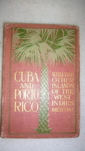 Load image into Gallery viewer, Cuba and Porto Rico: With Other Islands of the West Indies
