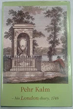 Load image into Gallery viewer, Peter Kalm - his London diary, 1748: A Finnish visitor to England in 1748 while on his way to America
