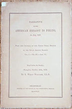 Load image into Gallery viewer, Narrative of the American Embassy to Peking, in July, 1859
