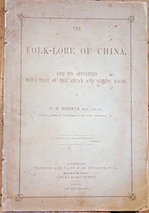 The Folk-Lore of China, and its affinities with that of the Aryan and Semitic races