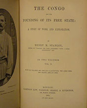 Load image into Gallery viewer, The Congo and the founding of its Free State: a story of work and exploration. Henry M. Stanley
