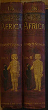 Load image into Gallery viewer, In Darkest Africa. Or the Quest, Rescue, and Retreat of Emin, Governor of Equatoria Henry M. Stanley Publication Date: 1890 Condition: Good
