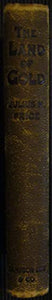 The Land of Gold; the narrative of a journey through the West Australian Goldfields in the Autumn of 1895. Julius M Price: Julius M Price Publication Date: 1896 Condition: Goo