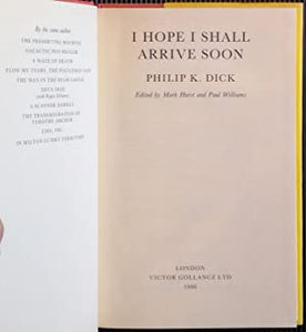 I Hope I Shall Arrive Soon Dick, Philip K ISBN 10: 0575035781 / ISBN 13: 9780575035782 Condition: Near Fine