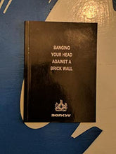 Load image into Gallery viewer, Banging Your Head Against A Brick Wall. Banksy ISBN 10: 0954170415 / ISBN 13: 9780954170417 Condition: Near Fine
