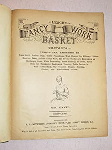 Mrs. Leach's fancy work basket. Practical Lessons in Every Description of Fancy Work. Clara Leach Publication Date: 1912 Condition: Very Good
