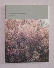 Load image into Gallery viewer, We Make the Path by Walking. Paul Gaffney ISBN 10: 0992600405 / ISBN 13: 9780992600402 Condition: Near Fine
