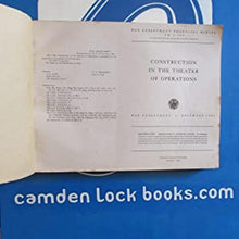 Load image into Gallery viewer, Construction In The Theater Of Operations TM 5-280 War Department Techincal Manual. J. A. Ulio, Major General, The Adjutant General &amp; G.C. Marshall, The Chief of Staff. Publication Date: 1944 Condition: Very Good
