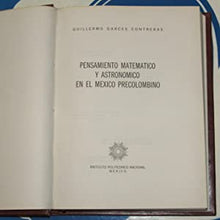 Load image into Gallery viewer, Pensamiento matemático y astronómico en el México precolombino Garcés Contreras, Guillermo. Publication Date: 1990 Condition: Very Good
