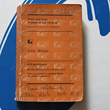 Load image into Gallery viewer, G &gt;&gt;PROOF COPY, ANTI-SLAVERY BOOKER PRIZE WINNER&lt;&lt; John Berger ISBN 10: 0297994239 / ISBN 13: 9780297994237 Condition: Good
