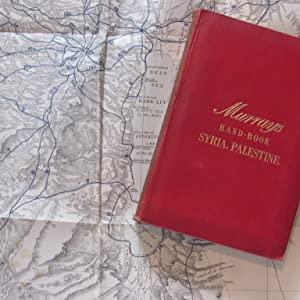 Handbook for Travellers in Syria and Palestine; the geography, history, and religious and political divisions of these countries, together with detailed descriptions of Jerusalem, Damascus, Palmyra, Baalbeck, Moab, Gilead, and Bashan. 1892 : Very Good