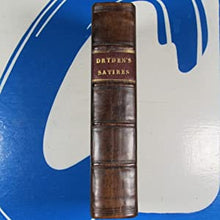 Load image into Gallery viewer, The Satires of Decimus Junius Juvenalis. Translated into English Verse [with] the Satires of Aulus Persius Flaccus .... a Discourse concerning the Original and Progress of Satire JUVENAL, FLACCUS (authors). JOHN DRYDEN (editor &amp; translator).   1697
