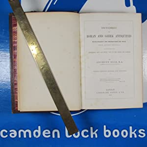 Dictionary of Roman and Greek Antiquities. With nearly 2000 Engravings on Wood From Ancient Originals Illustrative of the Industrial Arts and Social Life of the Greeks and Romans. Anthony Rich : 1874 Condition: Very Good